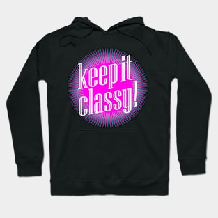 Keep it classy! Hoodie